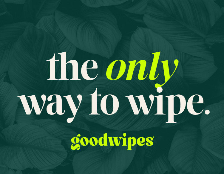 Text 'the only way to wipe.' on a green leafy background